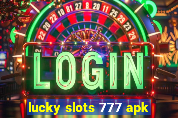 lucky slots 777 apk